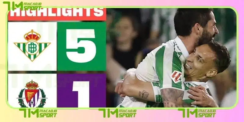 Bảng tỷ số chung cuộc 5-1 trận Betis đấu với Valladolid, cập nhật trên
