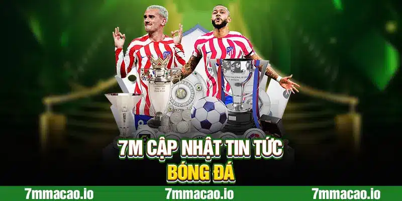7M cập nhật tin tức bóng đá 