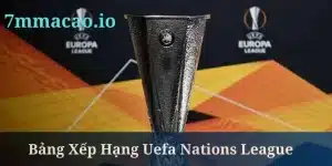 Bảng Xếp Hạng Uefa Nations League