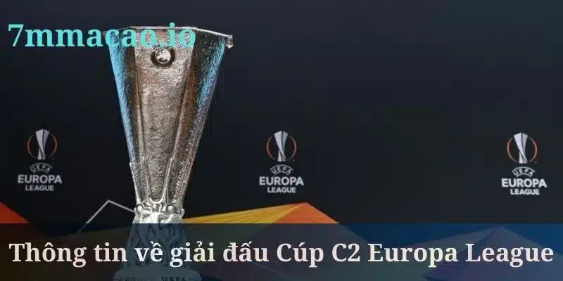 Giải đấu Cúp C2 Europa League và thể thức tham gia