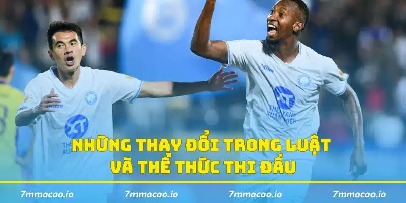 Những thay đổi quan trọng về luật lệ thể thức mới