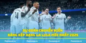 Dự đoán biến động bảng xếp hạng la liga mới nhất