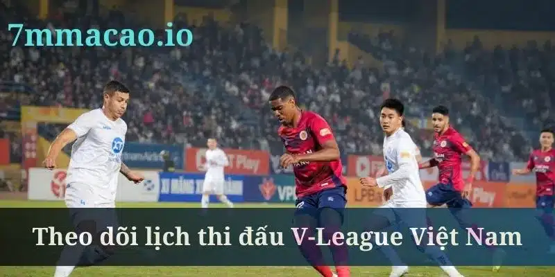 Lịch thi đấu V-League Việt Nam được công qua nhiều kênh