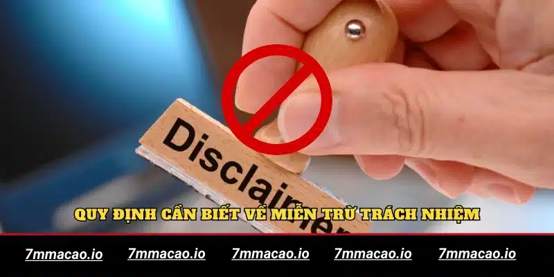 Quy định cần biết về miễn trừ trách nhiệm